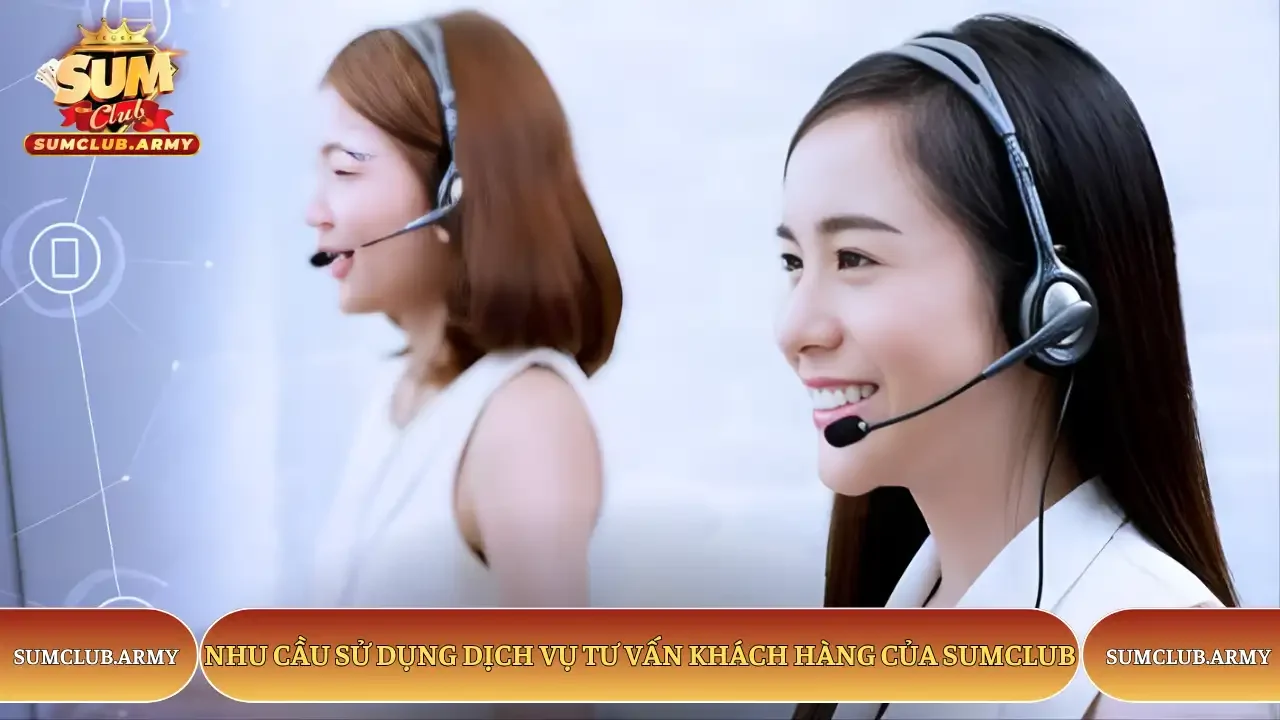 Nhu cầu sử dụng dịch vụ tư vấn khách hàng của Sumclub Nhu cầu sử dụng dịch vụ tư vấn khách hàng của Sumclub